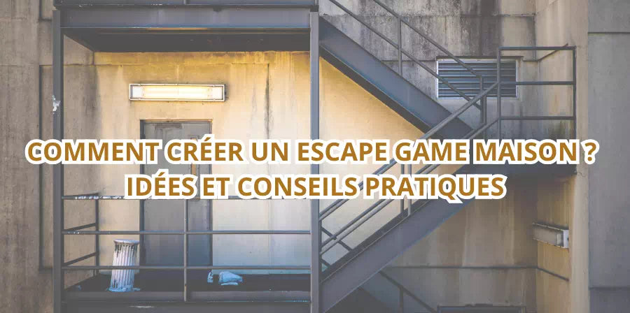 Idées escape game maison